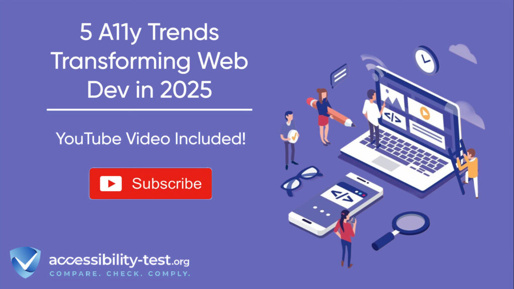 Promotional banner for accessibility article with purple background. The title '5 A11y Trends Transforming Web Dev in 2025' appears prominently on the left side, with 'YouTube Video Included!' underneath and a red subscribe button. On the right side is an isometric illustration showing a laptop, mobile device, and small cartoon figures of people working with web elements. The accessibility-test.org logo and tagline 'COMPARE. CHECK. COMPLY.' appear at the bottom left.