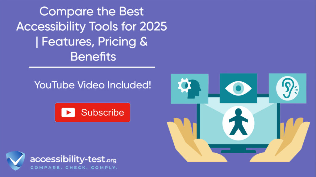 Promotional banner for "Compare the Best Accessibility Tools for 2025" with subtitle "Features, Pricing & Benefits" on a purple background. The right side displays accessibility-related icons including a gear/head (cognitive), eye (visual), ear (hearing), and universal accessibility symbol. Two stylized hands appear to support these icons. A red YouTube subscribe button indicates "YouTube Video Included!" The accessibility-test.org logo appears at bottom with tagline "COMPARE. CHECK. COMPLY."
