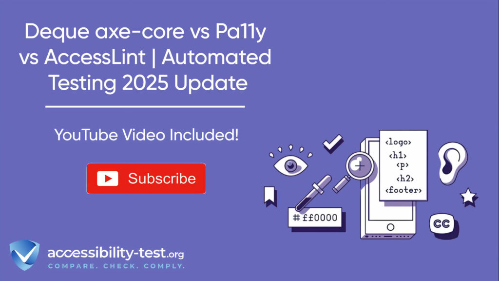 Purple promotional image showing the title "Deque axe-core vs Pa11y vs AccessLint | Automated Testing 2025 Update" in white text. The image includes a red YouTube subscribe button and "YouTube Video Included!" text. Various accessibility-related icons are scattered across the right side, including an eye symbol, magnifying glass, HTML code elements, an ear symbol, and other testing-related graphics. The accessibility-test.org logo appears in the bottom left corner with the tagline "COMPARE. CHECK. COMPLY.