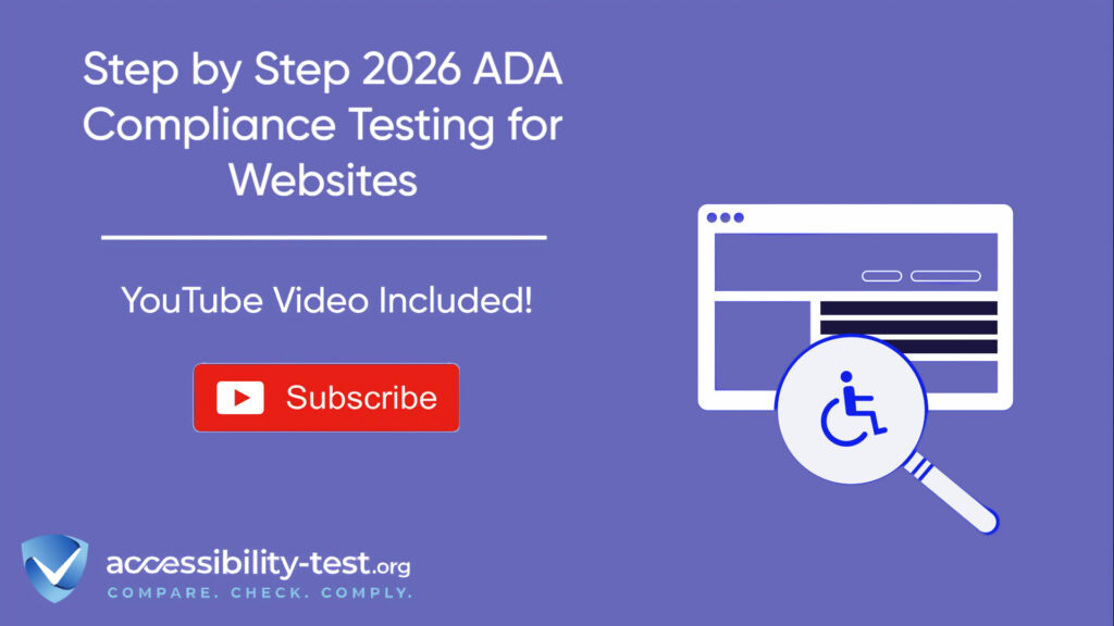 Text reading Step by Step 2026 ADA Compliance Testing for Websites with a YouTube subscribe button. An illustration shows a magnifying glass highlighting a wheelchair accessibility icon on a web browser, alongside the Accessibility-Test.org logo.